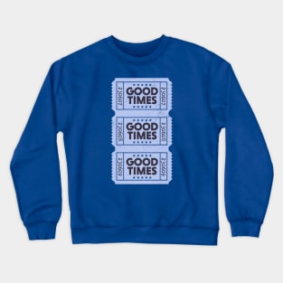 Vintage Ticket to Good Times // Feel Good Great Day Crewneck Sweatshirt